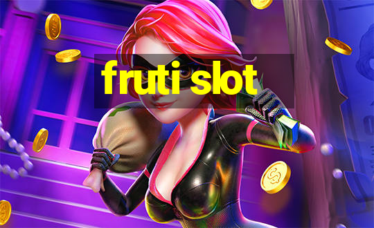 fruti slot