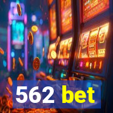 562 bet