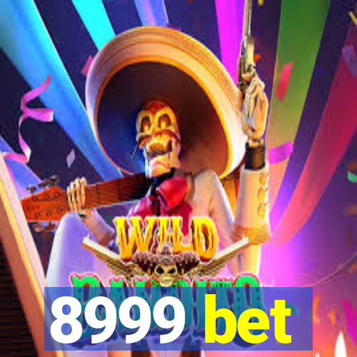 8999 bet