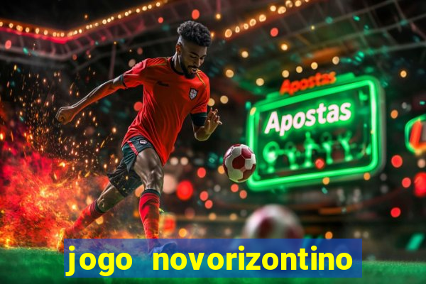 jogo novorizontino e brusque