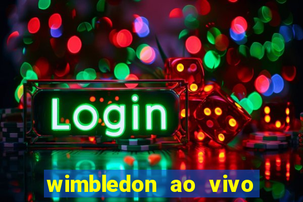 wimbledon ao vivo online gratis