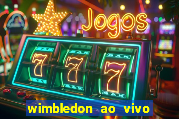 wimbledon ao vivo online gratis