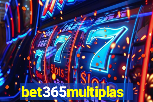 bet365multiplas