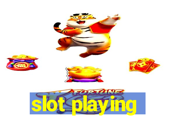 slot playing