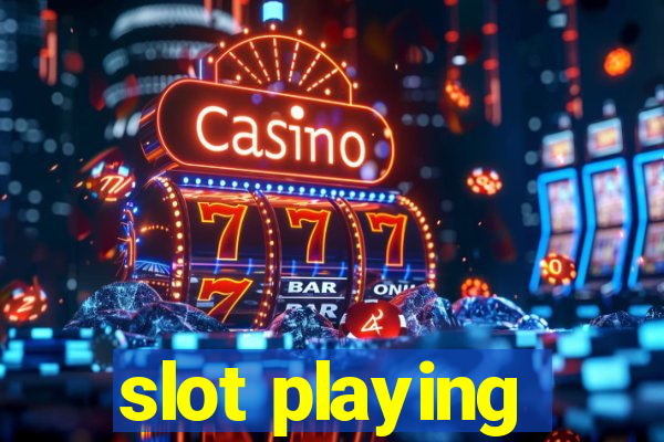 slot playing