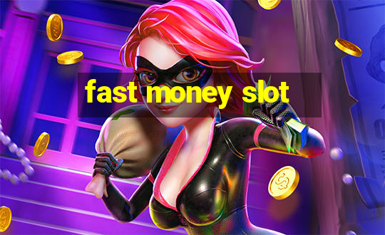 fast money slot