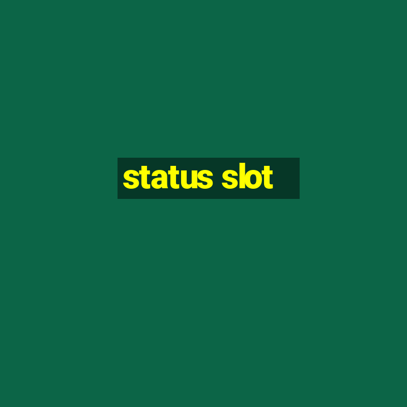 status slot