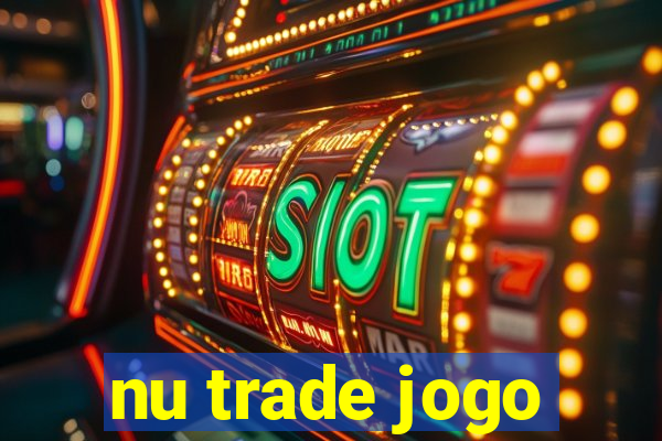 nu trade jogo