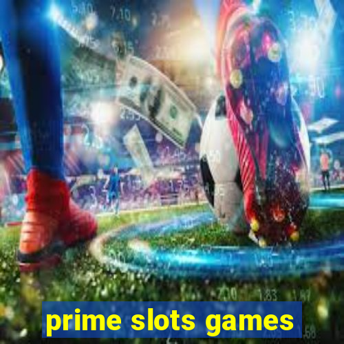 prime slots games