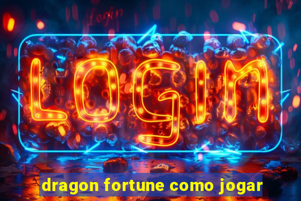 dragon fortune como jogar