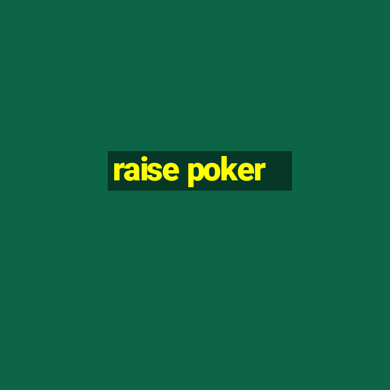 raise poker