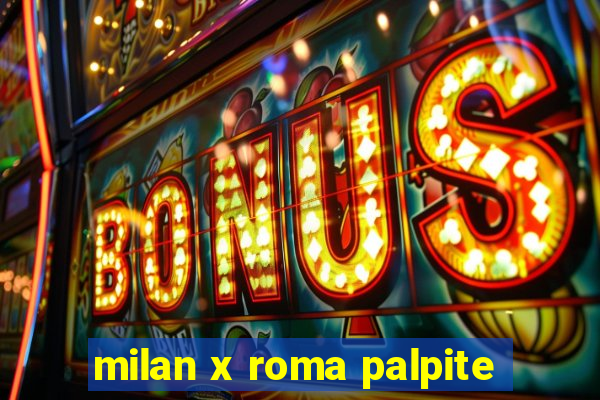 milan x roma palpite