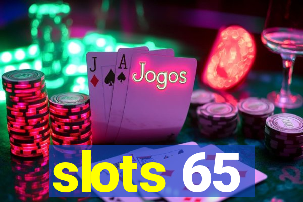 slots 65