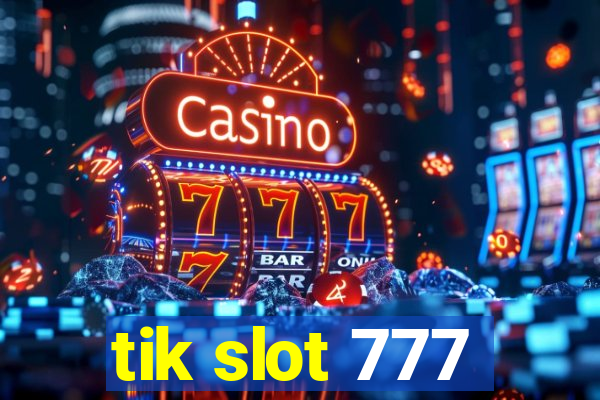 tik slot 777