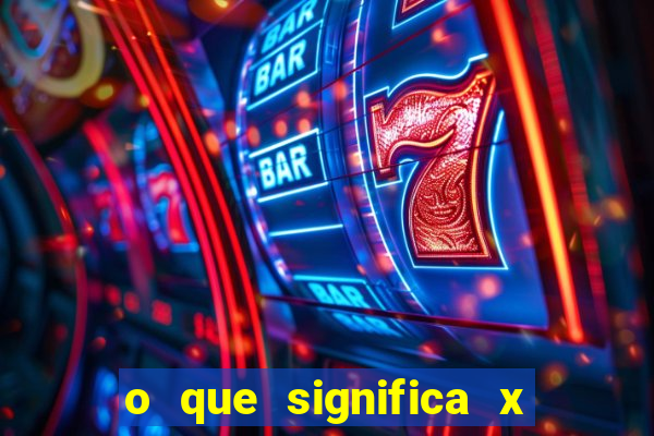 o que significa x no sportingbet