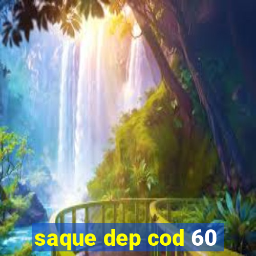 saque dep cod 60