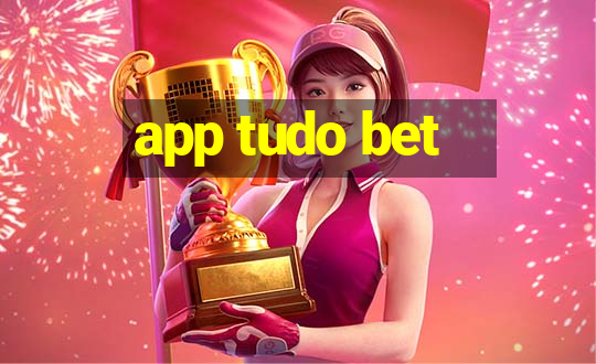 app tudo bet