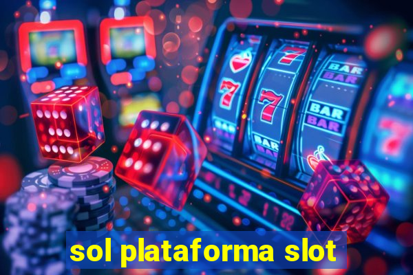 sol plataforma slot