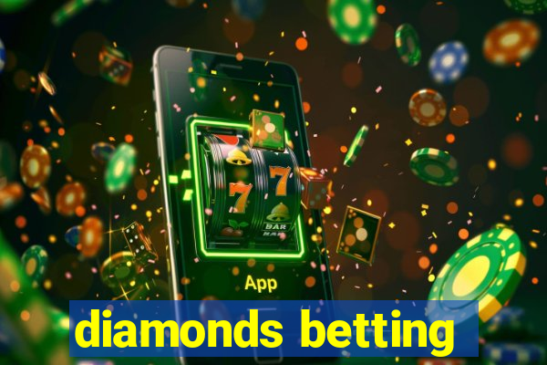 diamonds betting