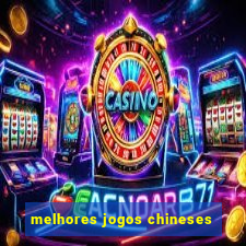 melhores jogos chineses