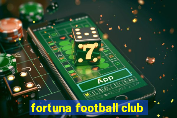 fortuna football club