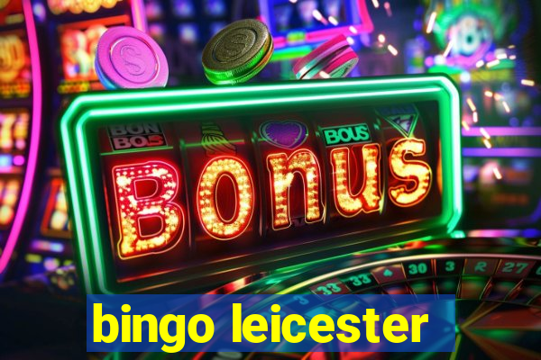 bingo leicester