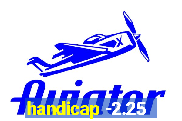 handicap -2.25