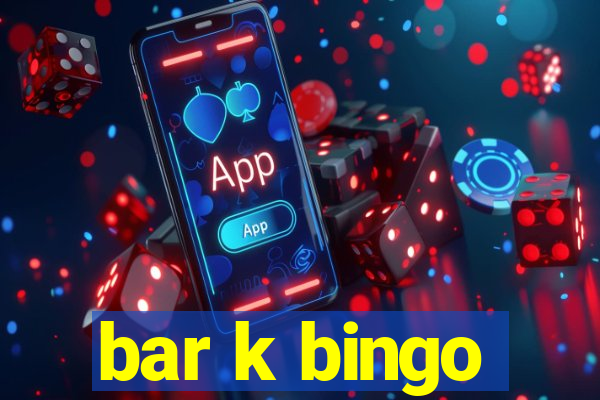 bar k bingo