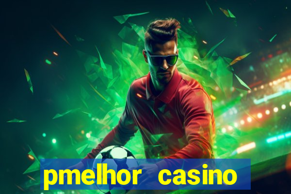 pmelhor casino online portugal