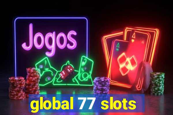 global 77 slots