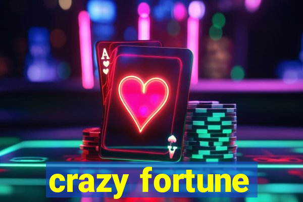 crazy fortune