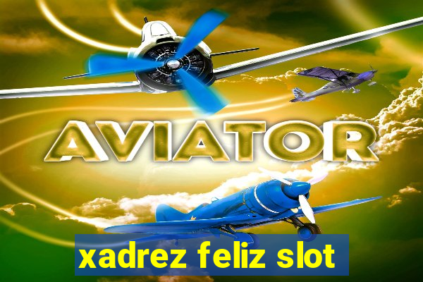 xadrez feliz slot