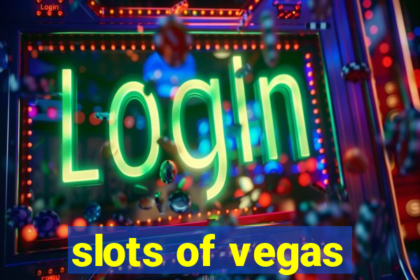 slots of vegas