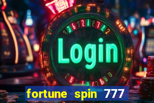 fortune spin 777 paga mesmo