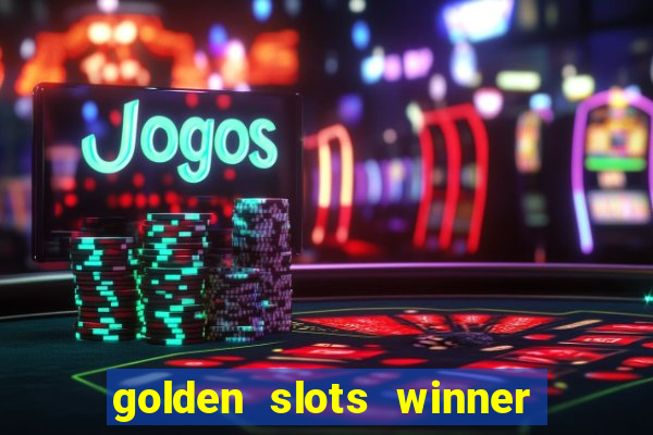 golden slots winner paga mesmo