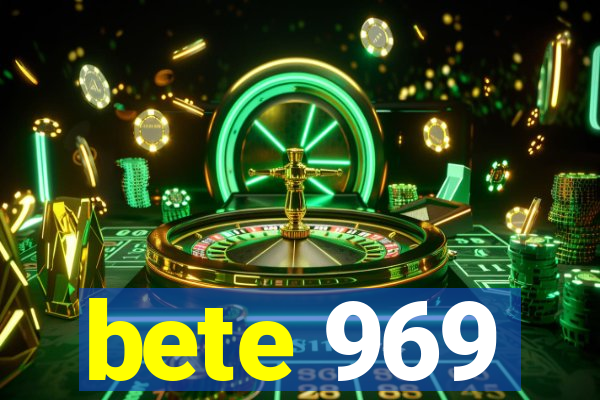 bete 969