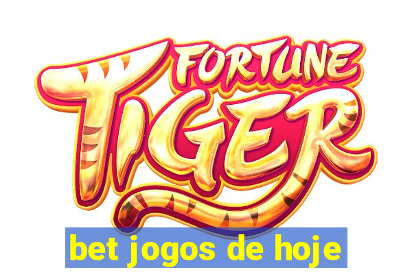 bet jogos de hoje