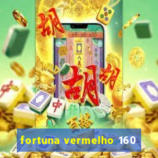 fortuna vermelho 160