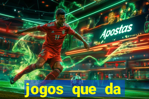 jogos que da dinheiro sem precisar depositar