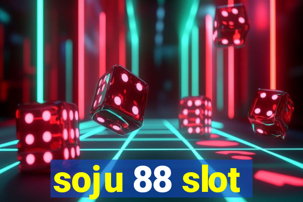 soju 88 slot