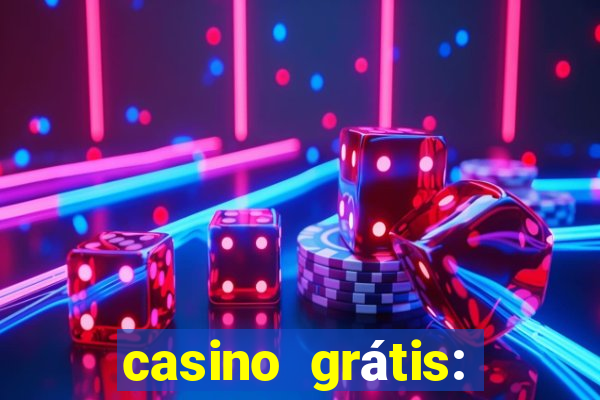 casino grátis: slots e poker