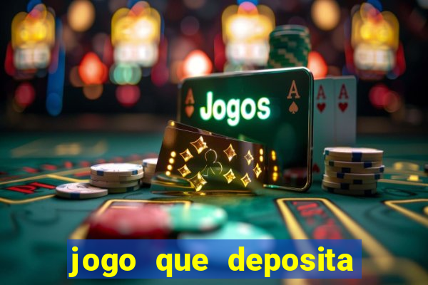 jogo que deposita r$ 5