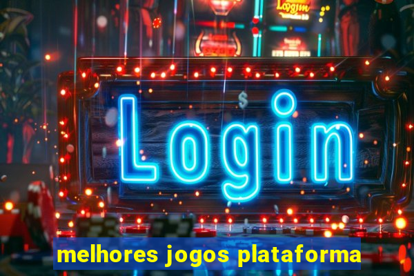 melhores jogos plataforma