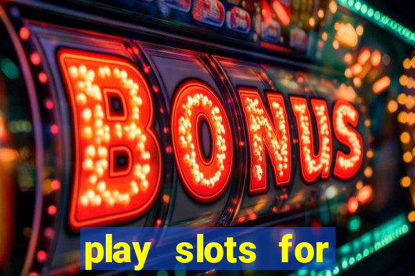 play slots for free no downloads