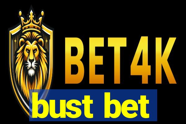 bust bet