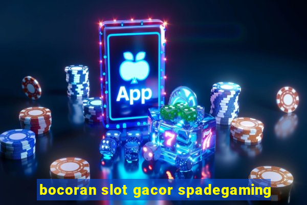 bocoran slot gacor spadegaming