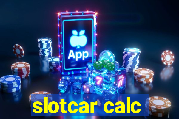 slotcar calc