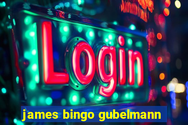 james bingo gubelmann