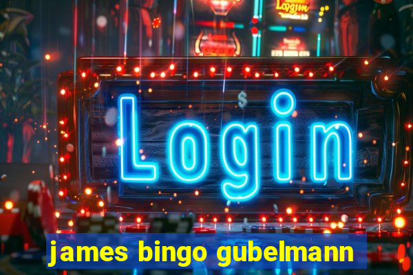 james bingo gubelmann