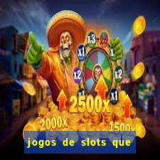 jogos de slots que pagam dinheiro de verdade